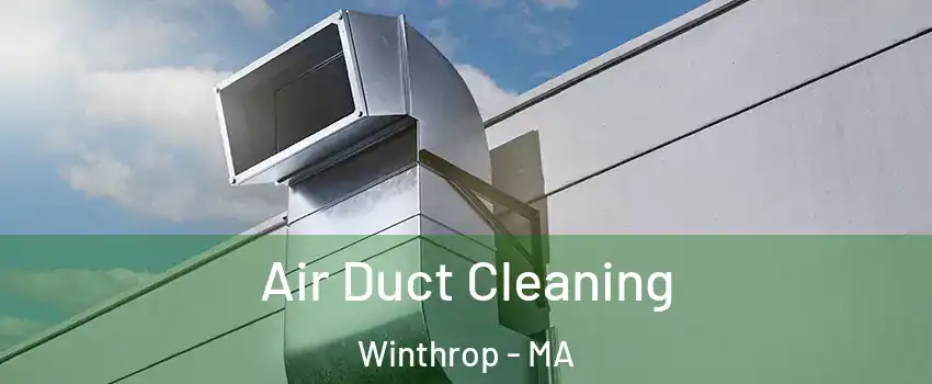  Air Duct Cleaning Winthrop - MA