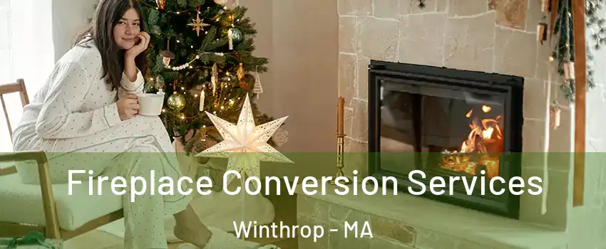  Fireplace Conversion Services Winthrop - MA
