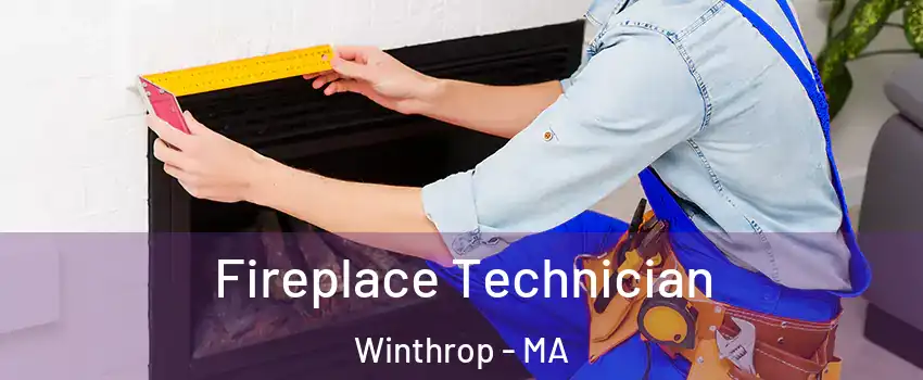  Fireplace Technician Winthrop - MA